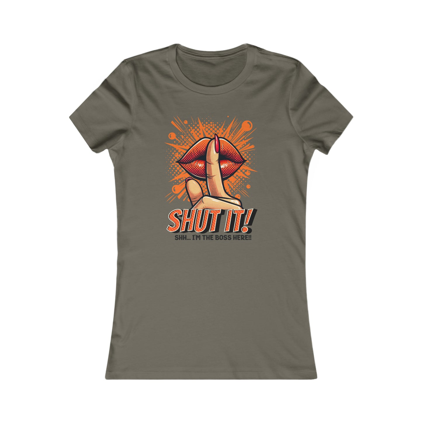 SHUT IT-Women's Favorite Tee