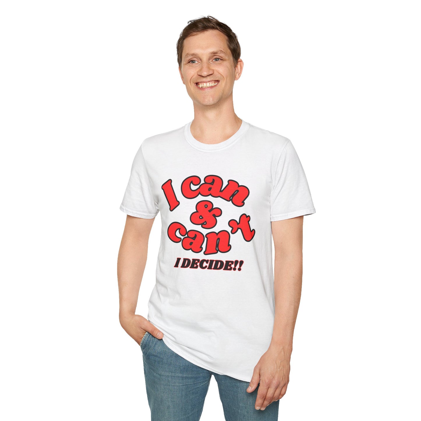 I Can & Can't- Unisex Softstyle T-Shirt