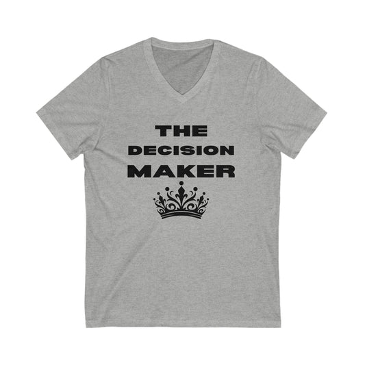 The Decision Maker- Unisex Jersey Short Sleeve V-Neck Tee