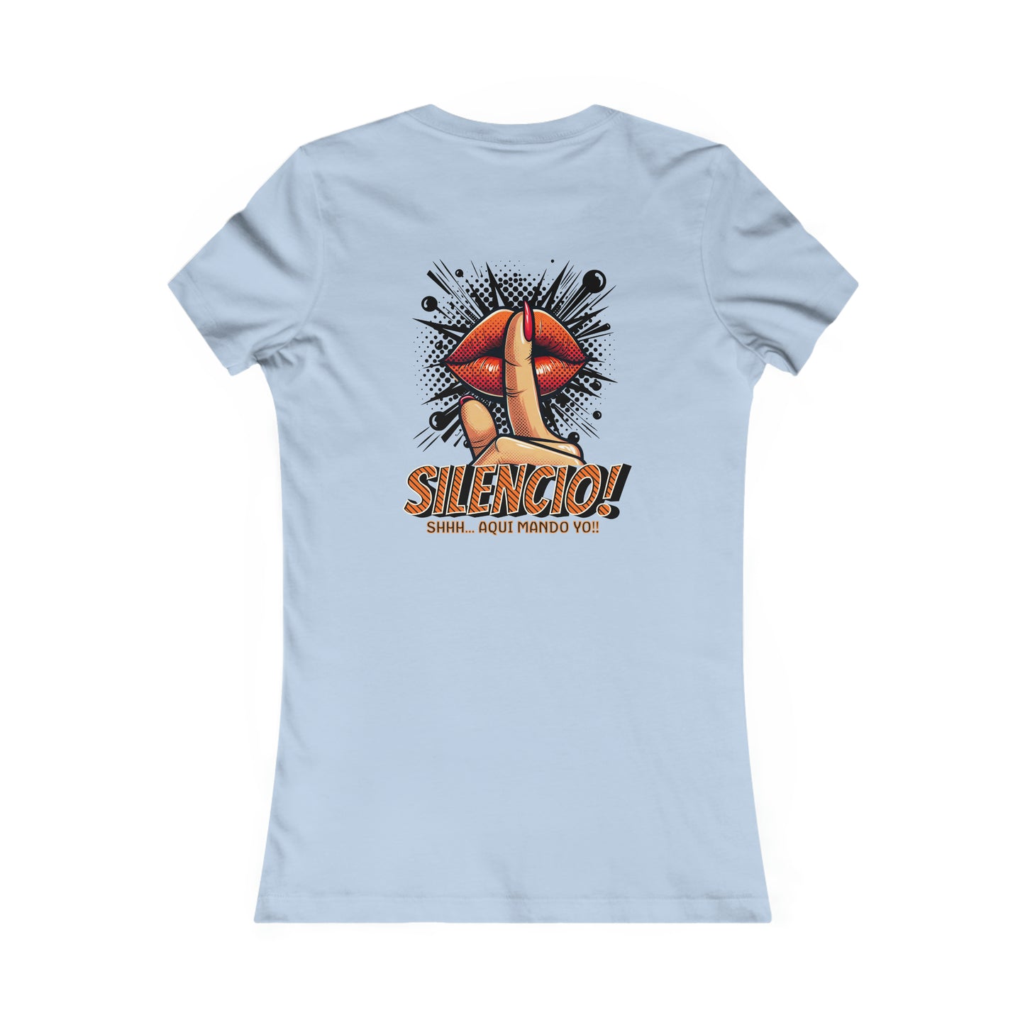AQUI MANDO YO-Women's Favorite Tee