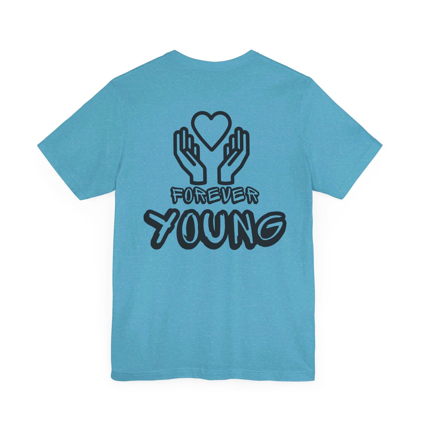 Forever Young- Unisex Jersey Short Sleeve Tee