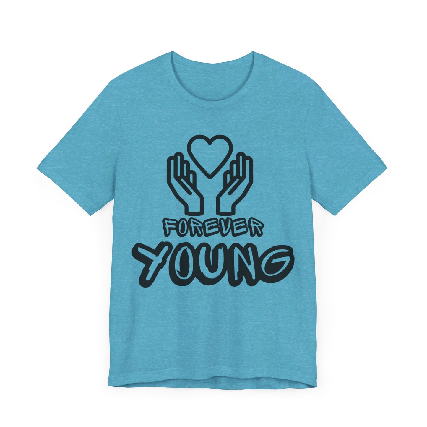 Forever Young- Unisex Jersey Short Sleeve Tee