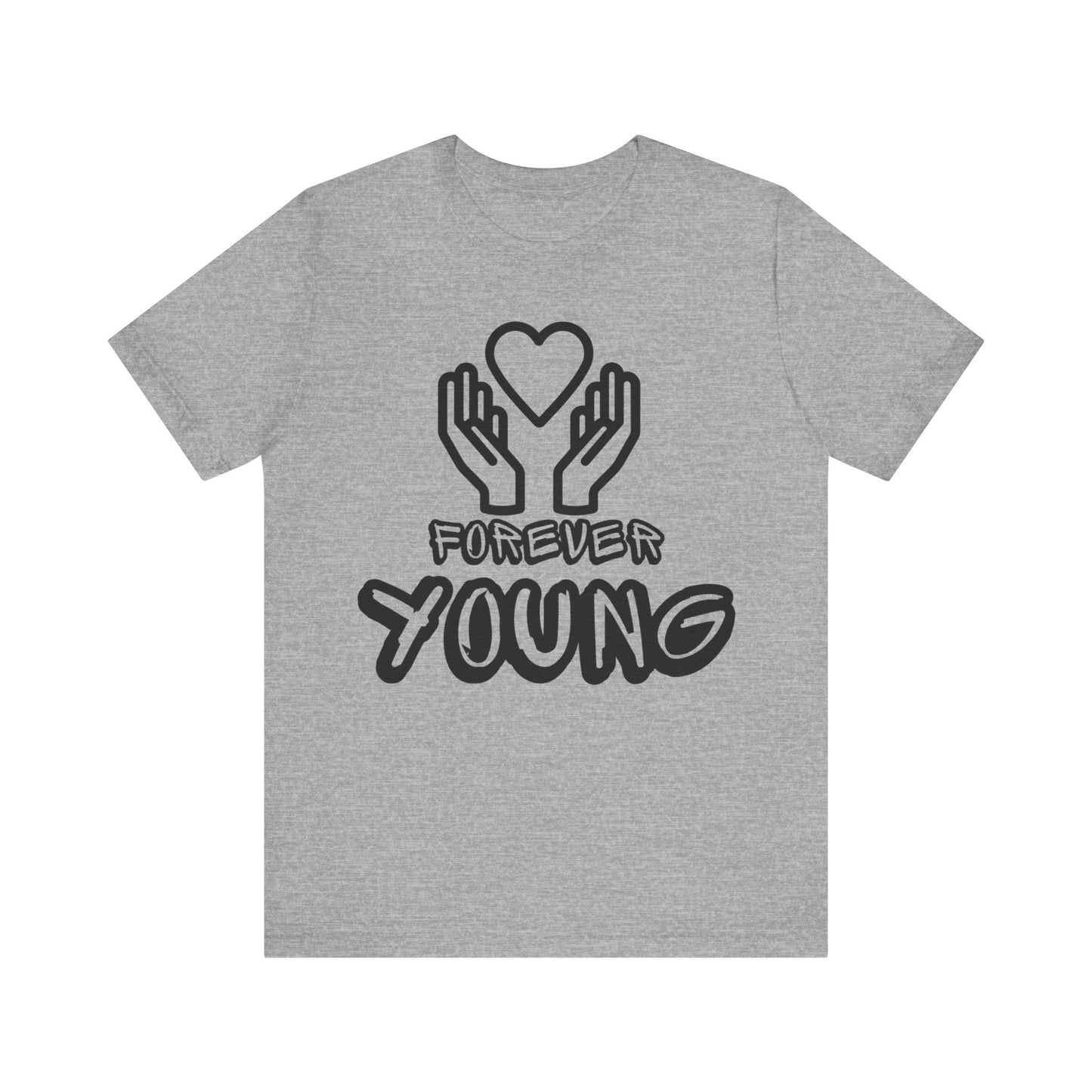 Forever Young- Unisex Jersey Short Sleeve Tee