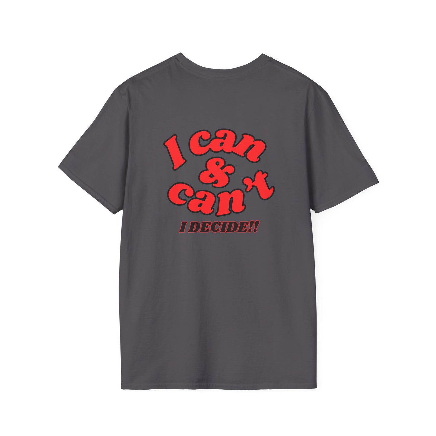 I Can & Can't- Unisex Softstyle T-Shirt