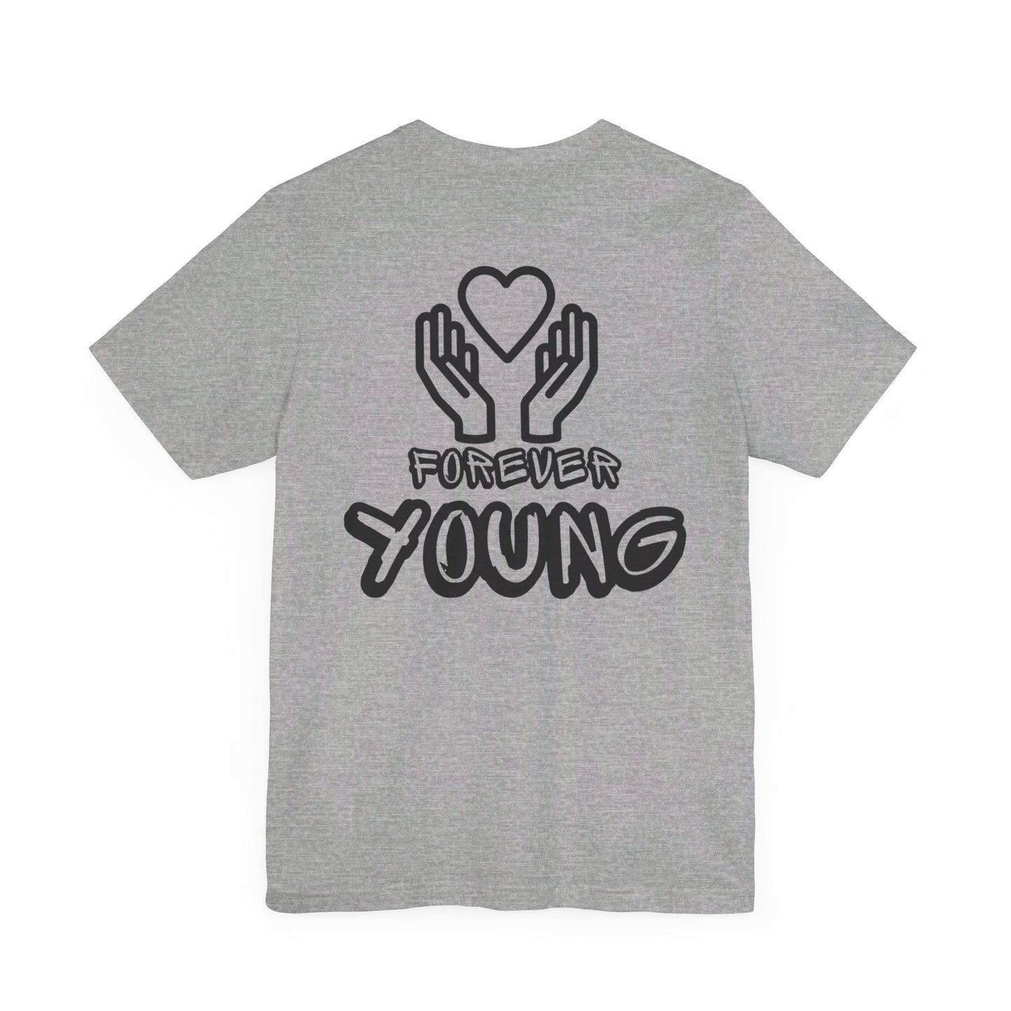 Forever Young- Unisex Jersey Short Sleeve Tee