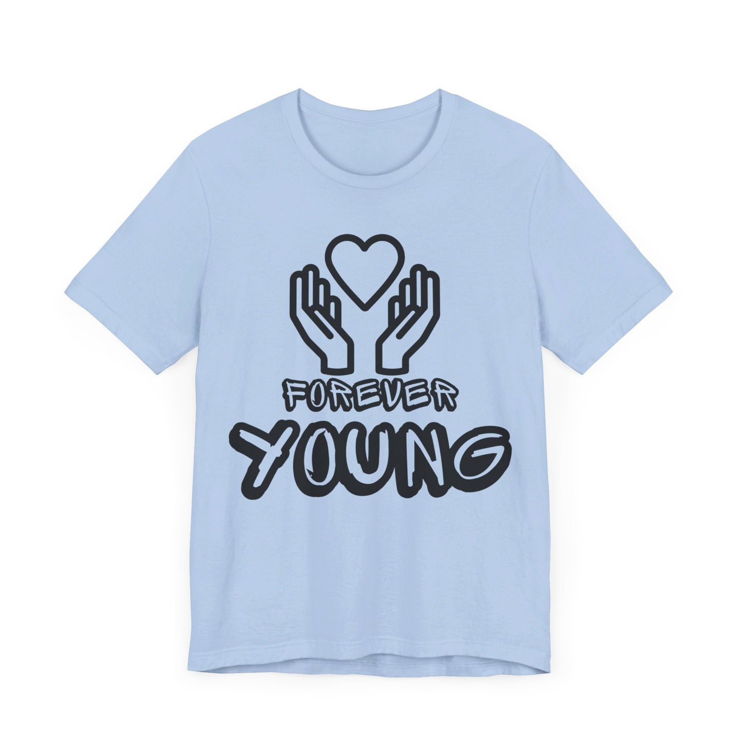 Forever Young- Unisex Jersey Short Sleeve Tee