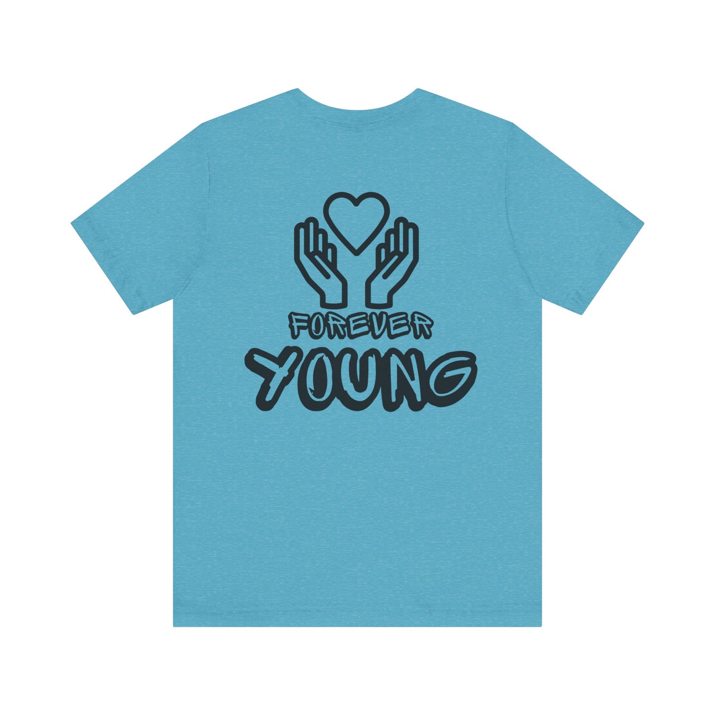 Forever Young- Unisex Jersey Short Sleeve Tee
