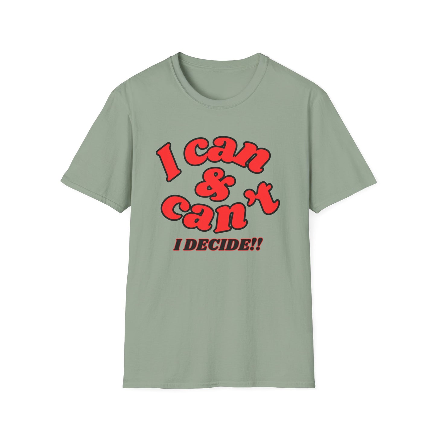 I Can & Can't- Unisex Softstyle T-Shirt