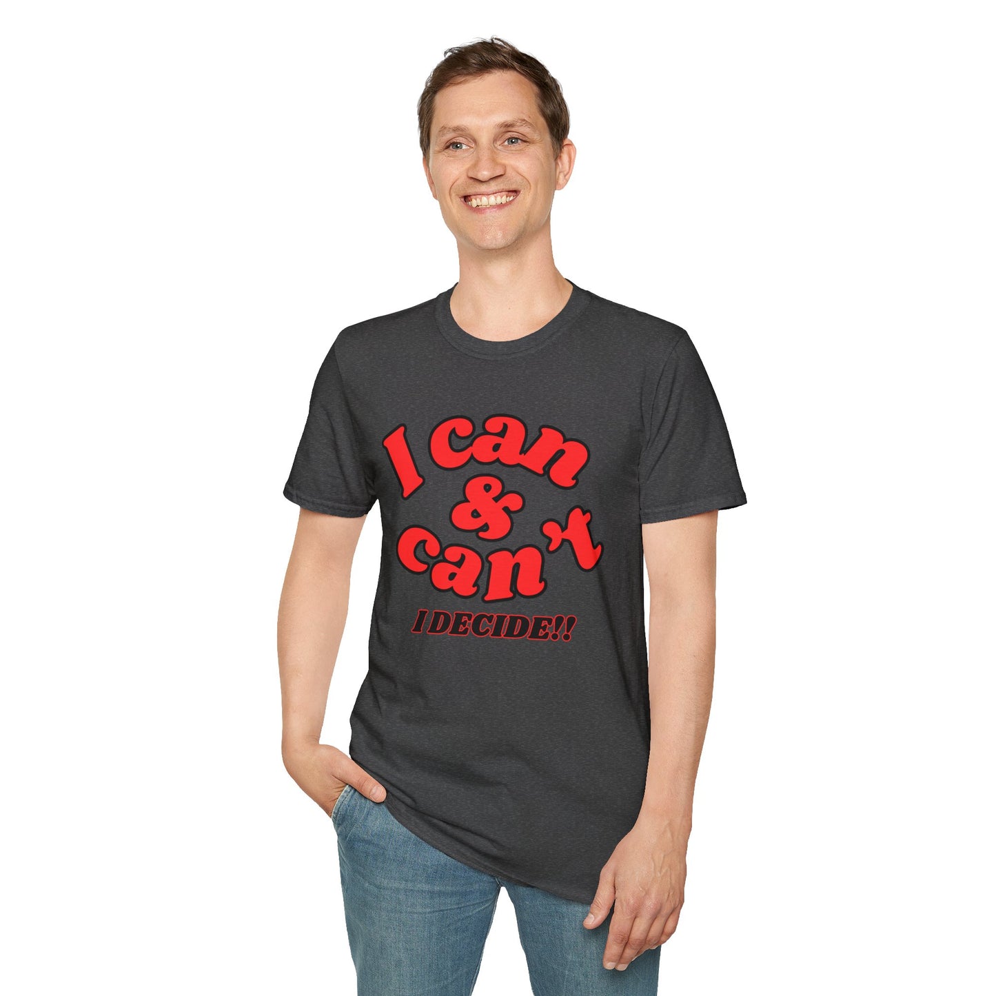I Can & Can't- Unisex Softstyle T-Shirt