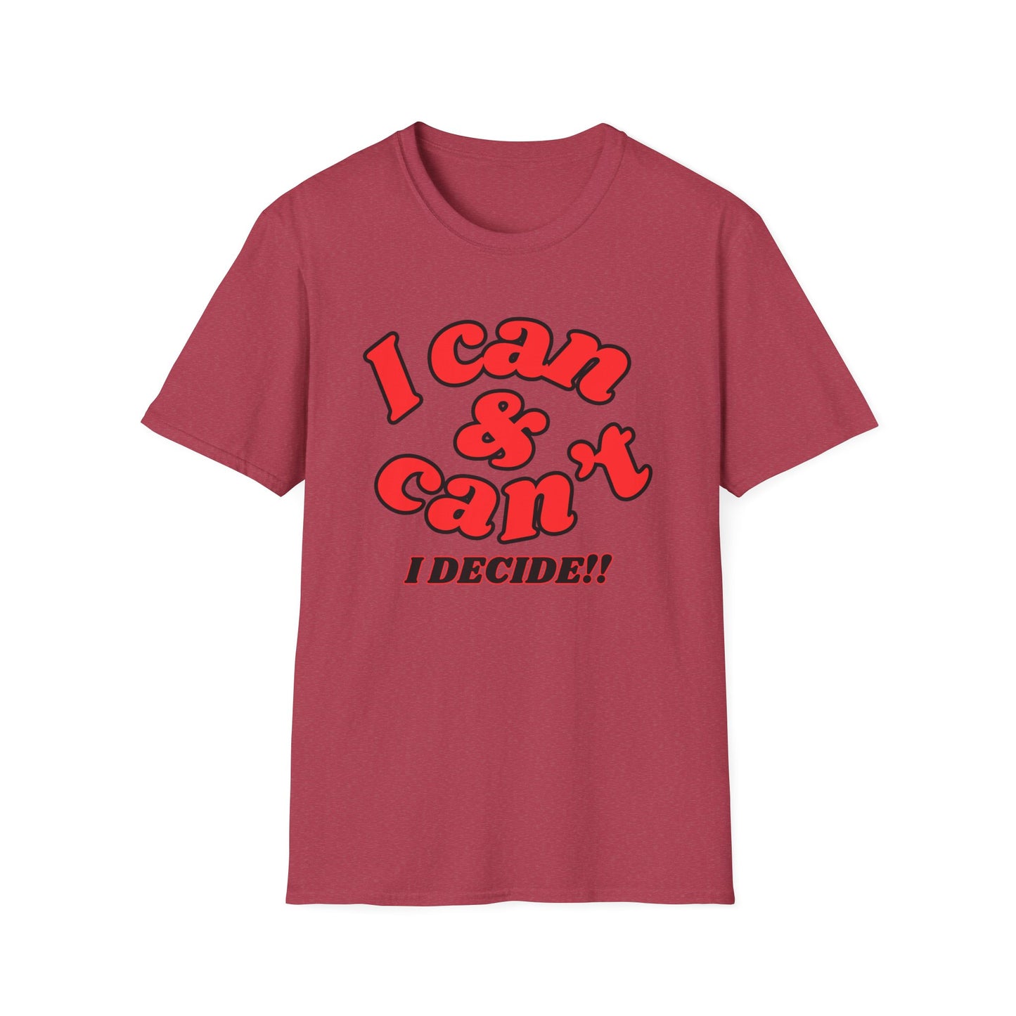 I Can & Can't- Unisex Softstyle T-Shirt