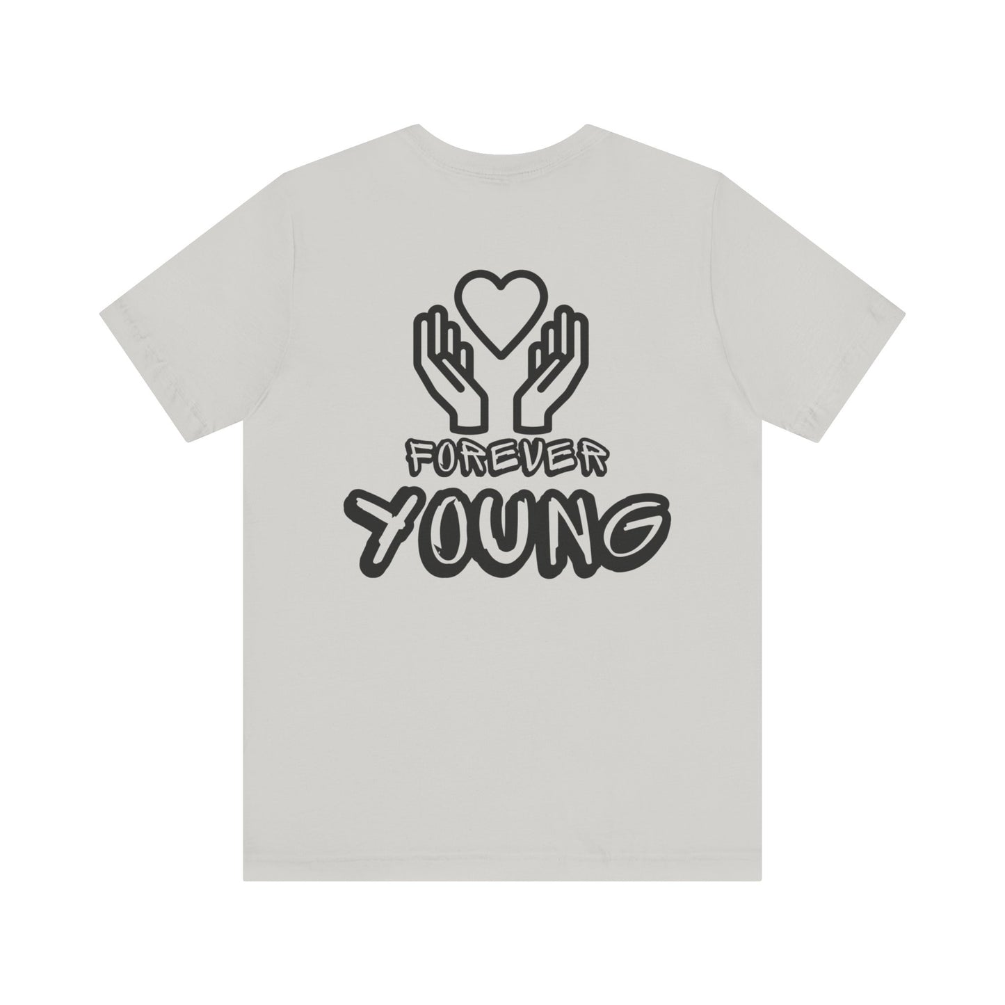 Forever Young- Unisex Jersey Short Sleeve Tee