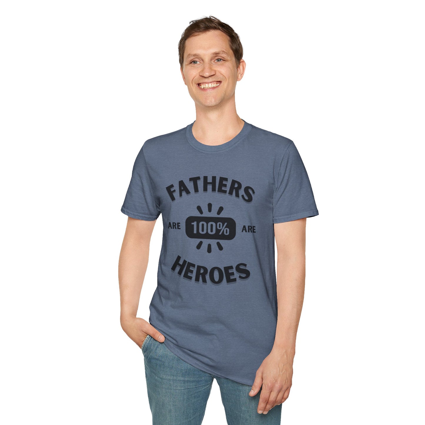 Fathers are Heroes- Unisex Softstyle T-Shirt