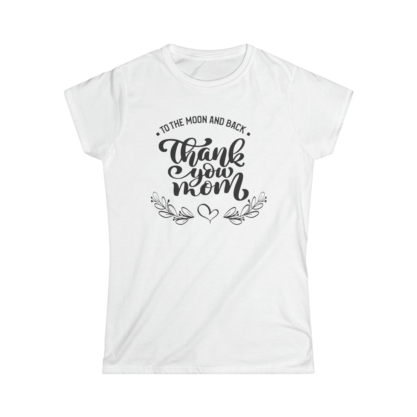 Thank you Mom-Women's Softstyle Tee