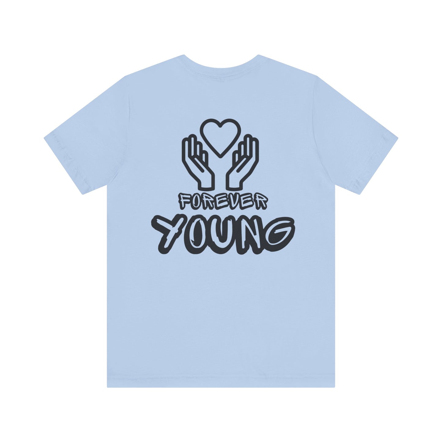 Forever Young- Unisex Jersey Short Sleeve Tee