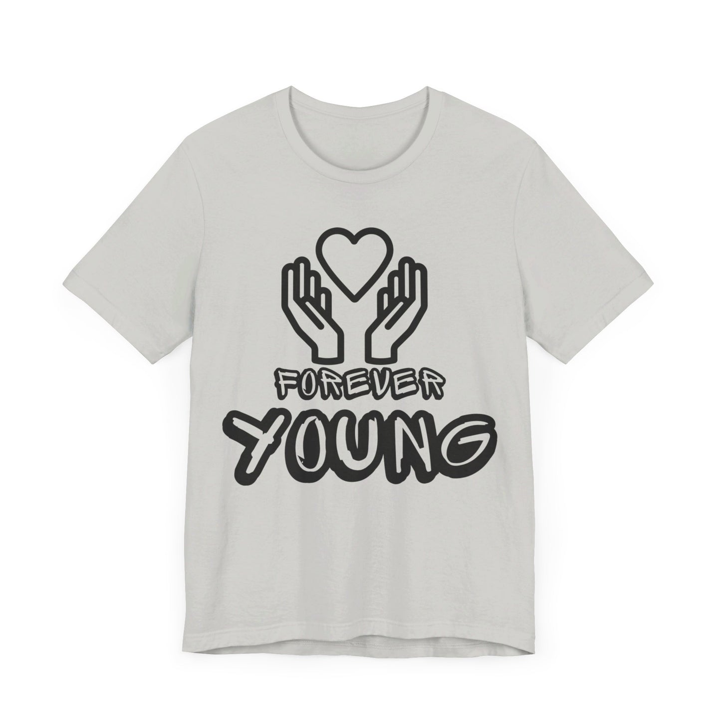Forever Young- Unisex Jersey Short Sleeve Tee