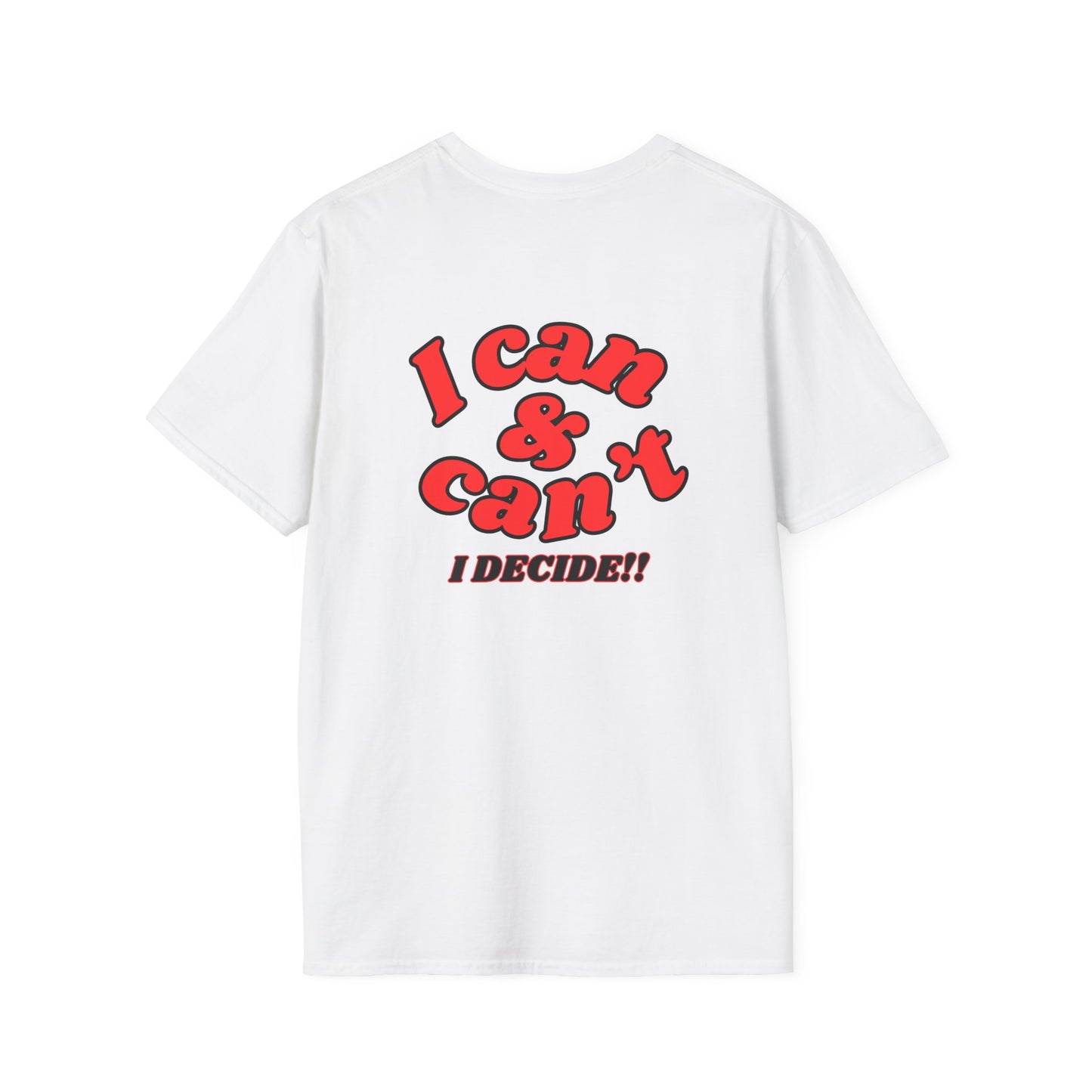 I Can & Can't- Unisex Softstyle T-Shirt