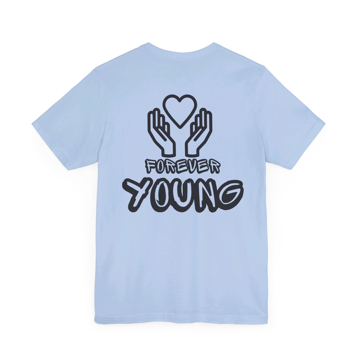 Forever Young- Unisex Jersey Short Sleeve Tee