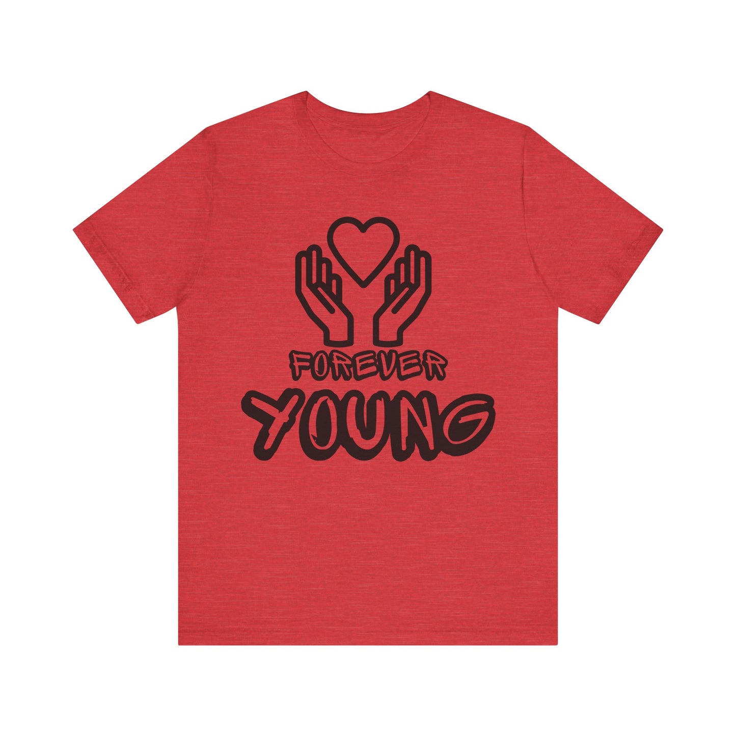 Forever Young- Unisex Jersey Short Sleeve Tee