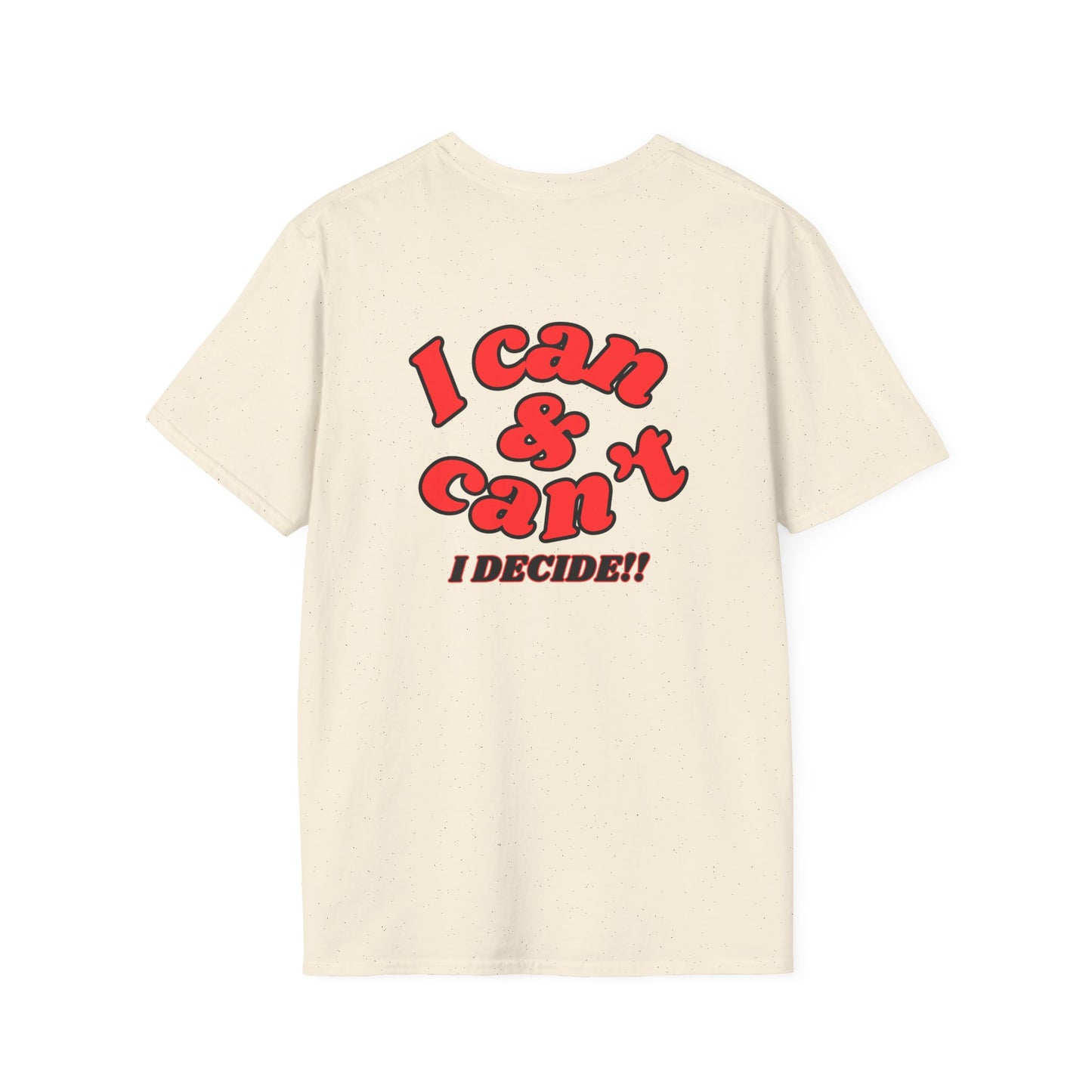 I Can & Can't- Unisex Softstyle T-Shirt