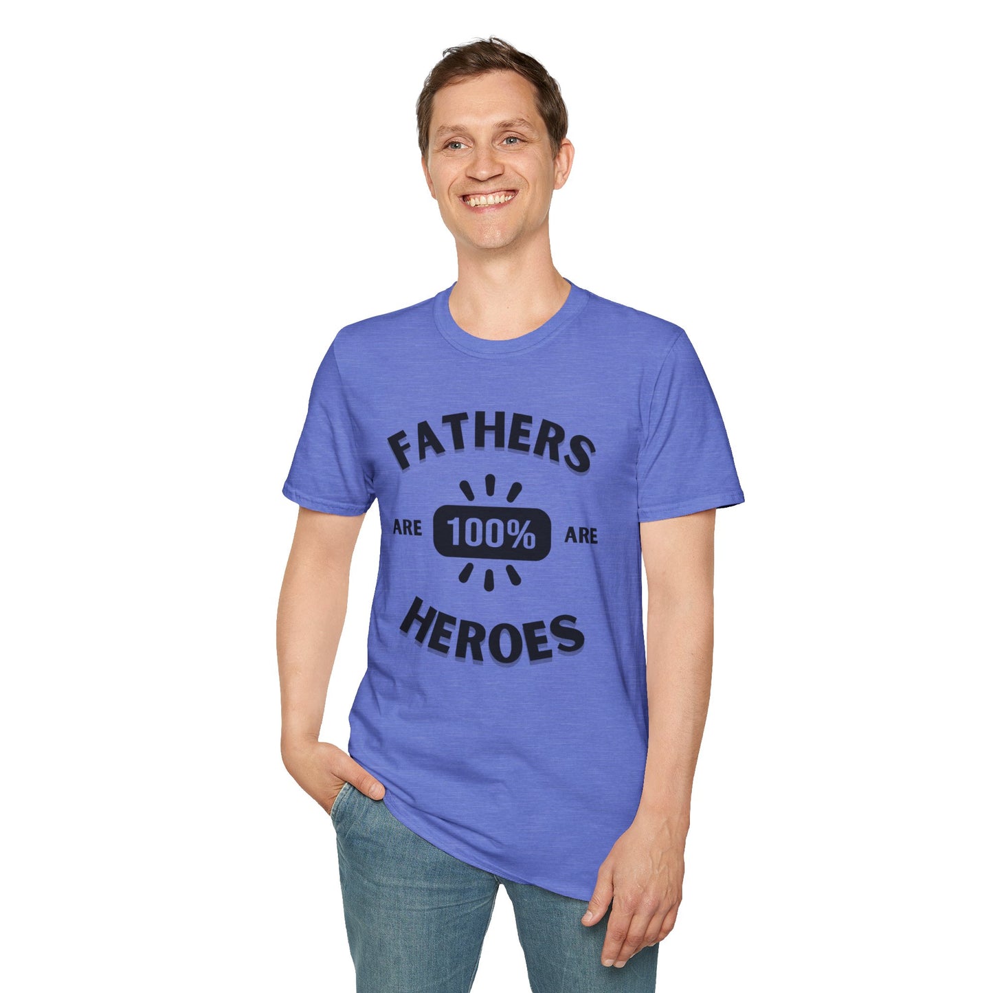 Fathers are Heroes- Unisex Softstyle T-Shirt
