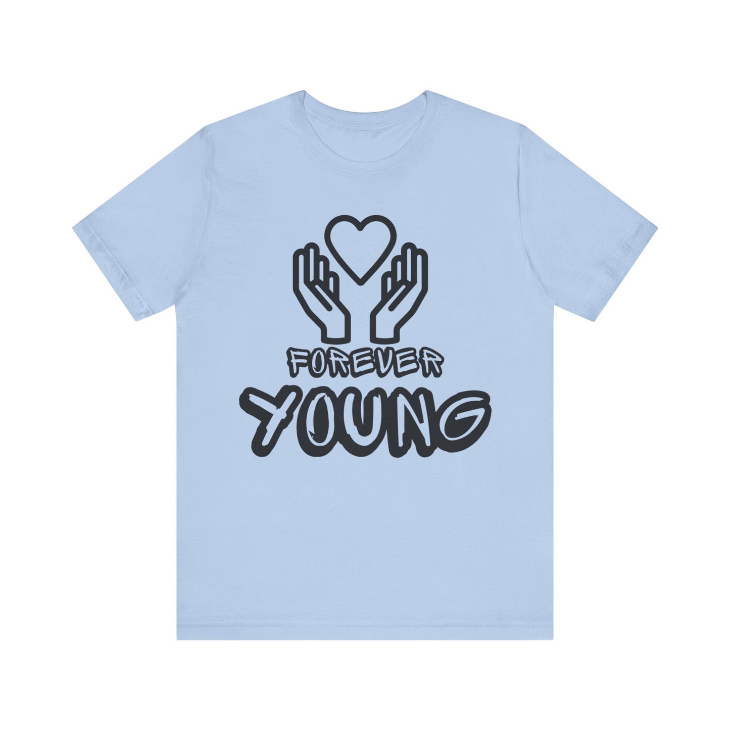 Forever Young- Unisex Jersey Short Sleeve Tee