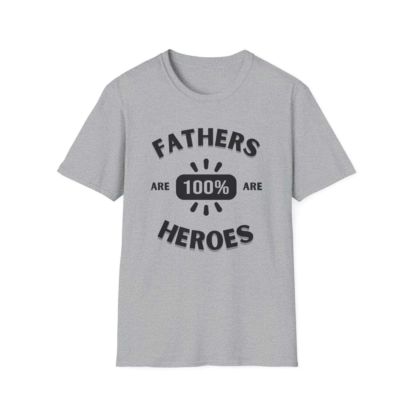 Fathers are Heroes- Unisex Softstyle T-Shirt