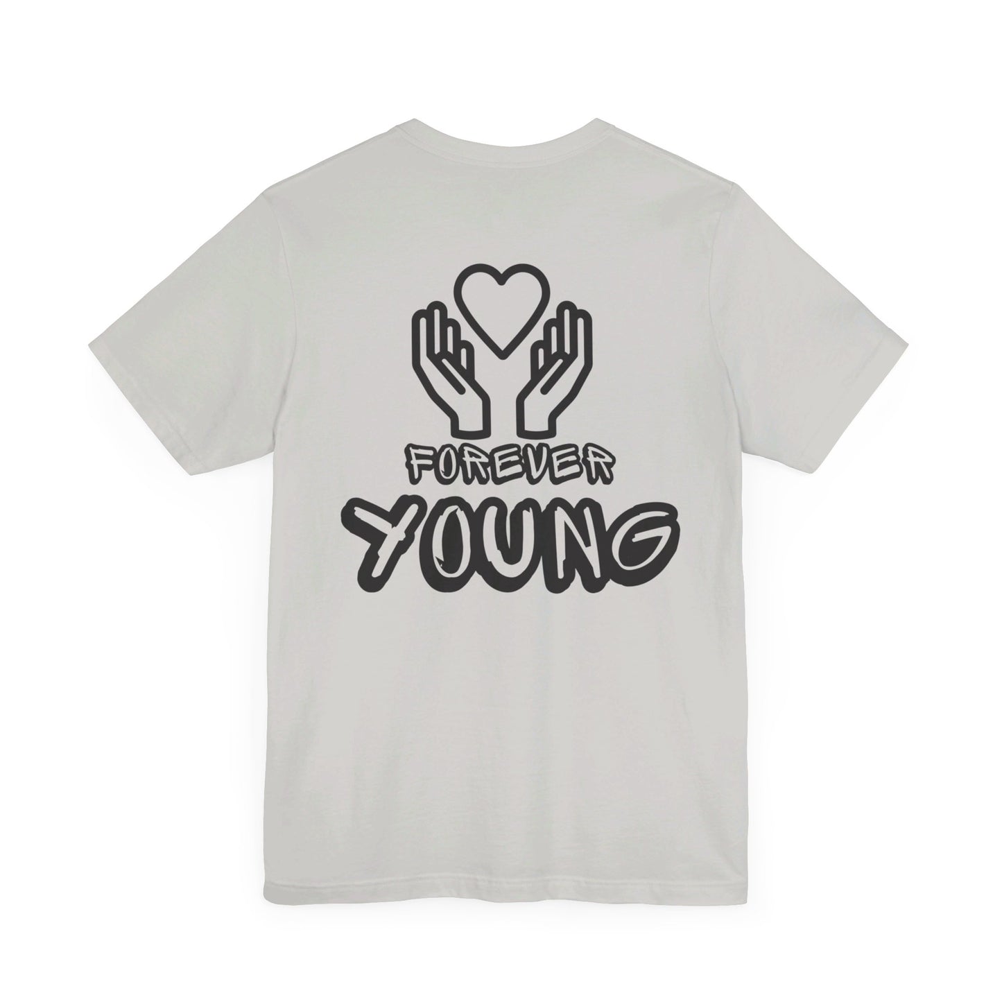 Forever Young- Unisex Jersey Short Sleeve Tee