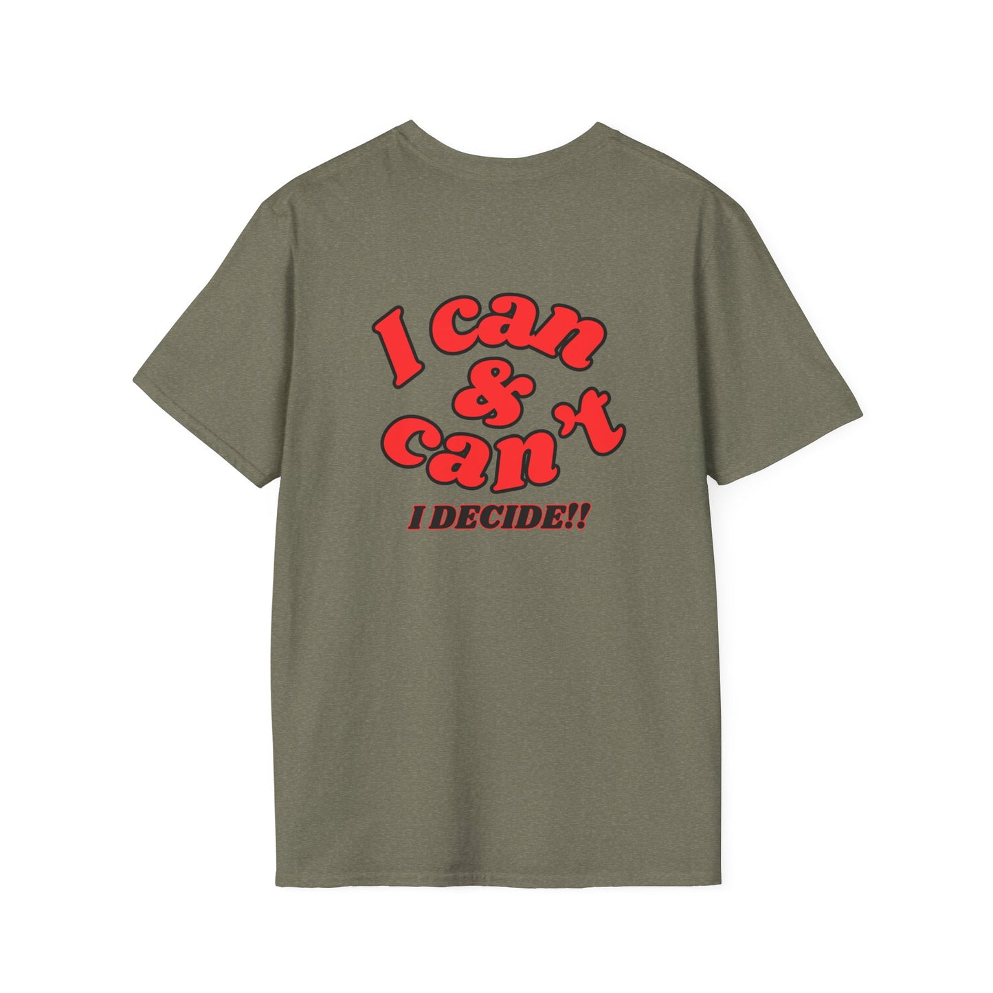 I Can & Can't- Unisex Softstyle T-Shirt