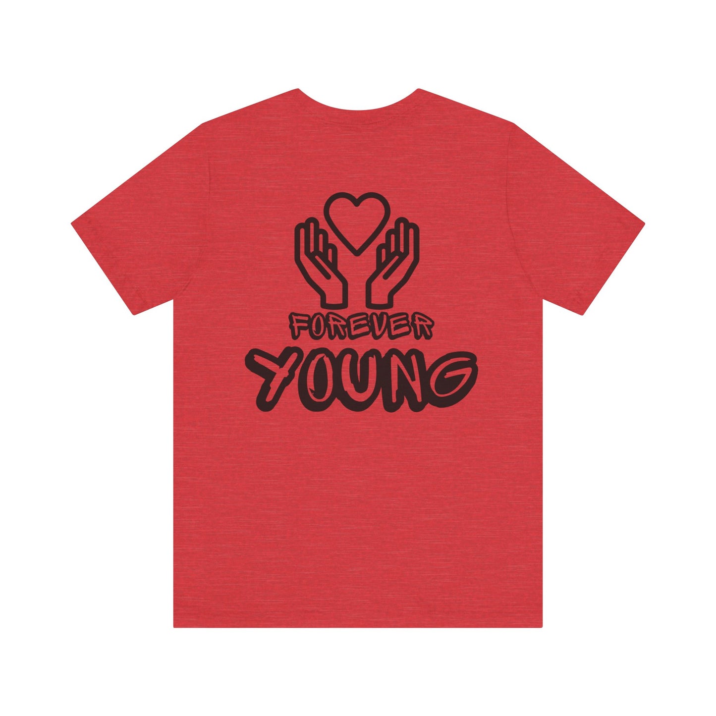 Forever Young- Unisex Jersey Short Sleeve Tee