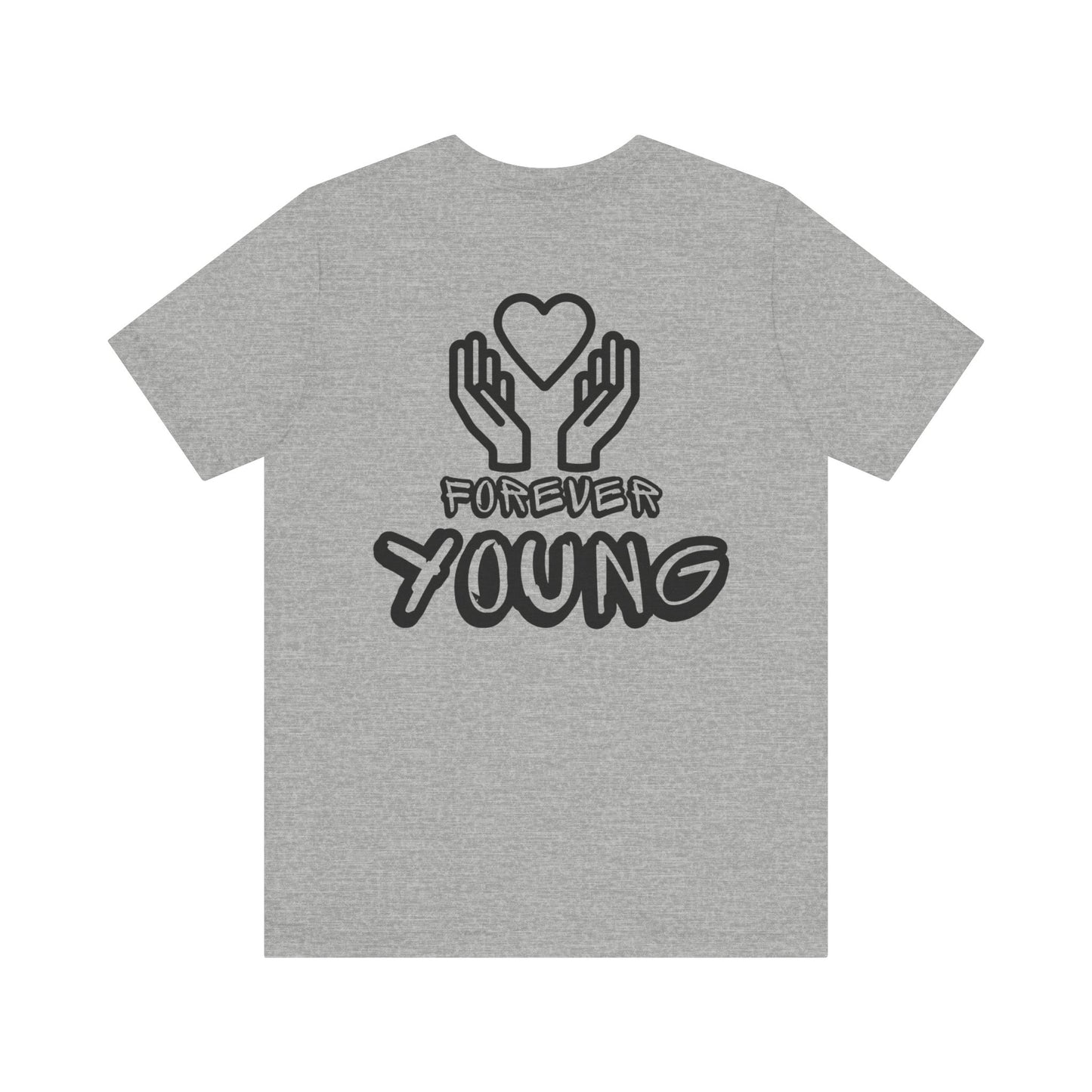 Forever Young- Unisex Jersey Short Sleeve Tee