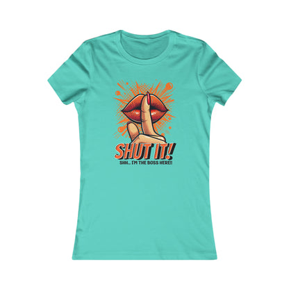 SHUT IT-Women's Favorite Tee