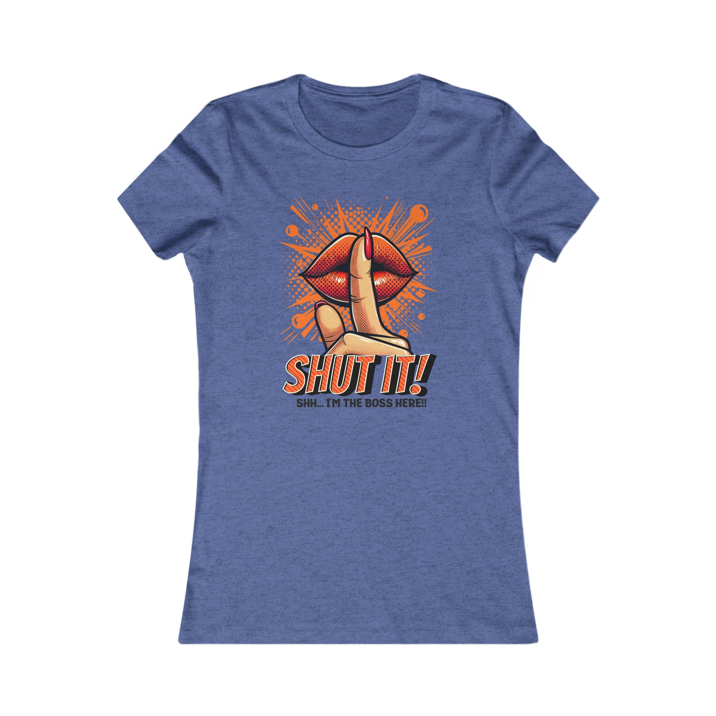 SHUT IT-Women's Favorite Tee