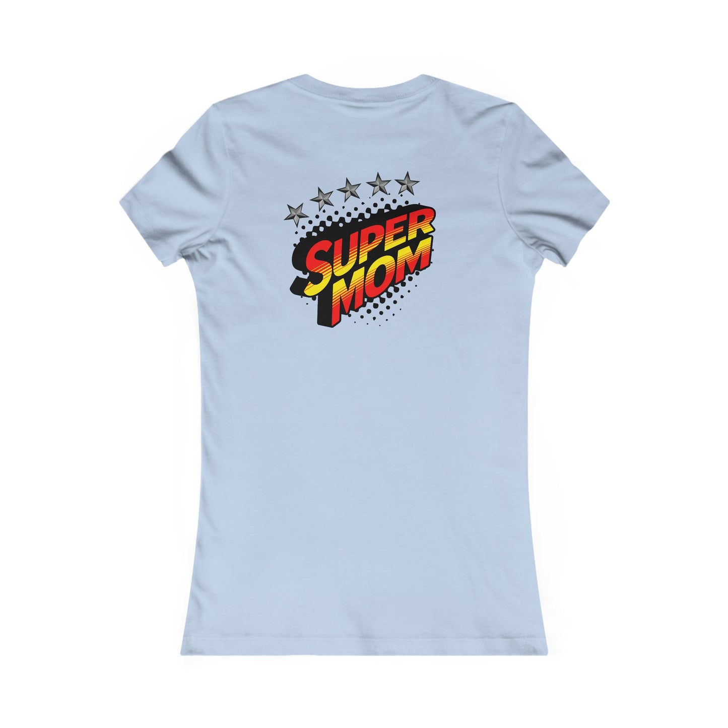 SUPER MOM-Women's Favorite Tee