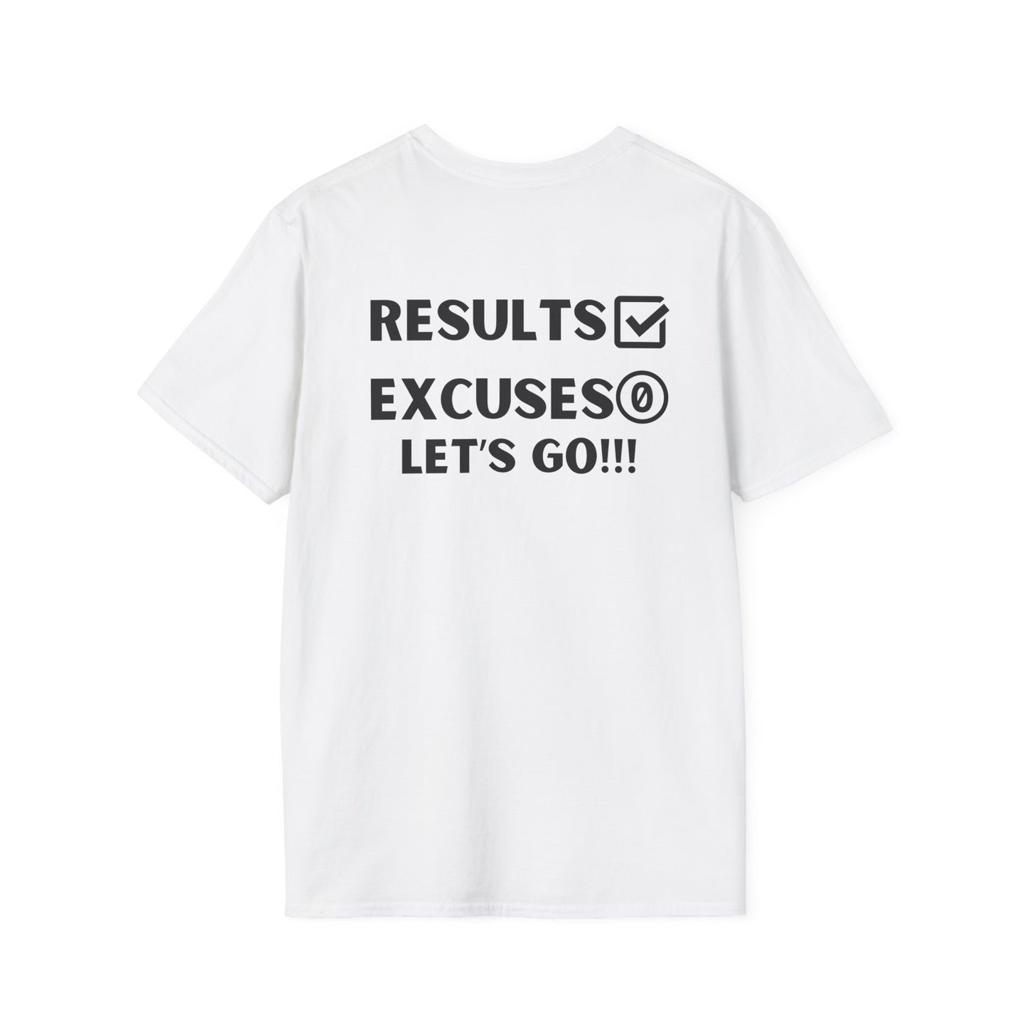 Results and zero excuses- Unisex Softstyle T-Shirt