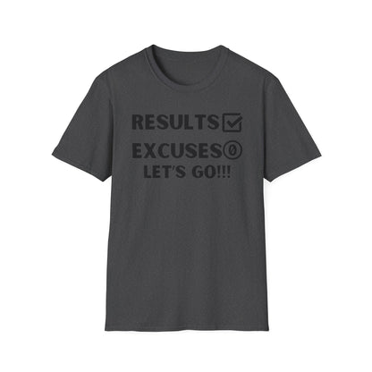 Results and zero excuses- Unisex Softstyle T-Shirt