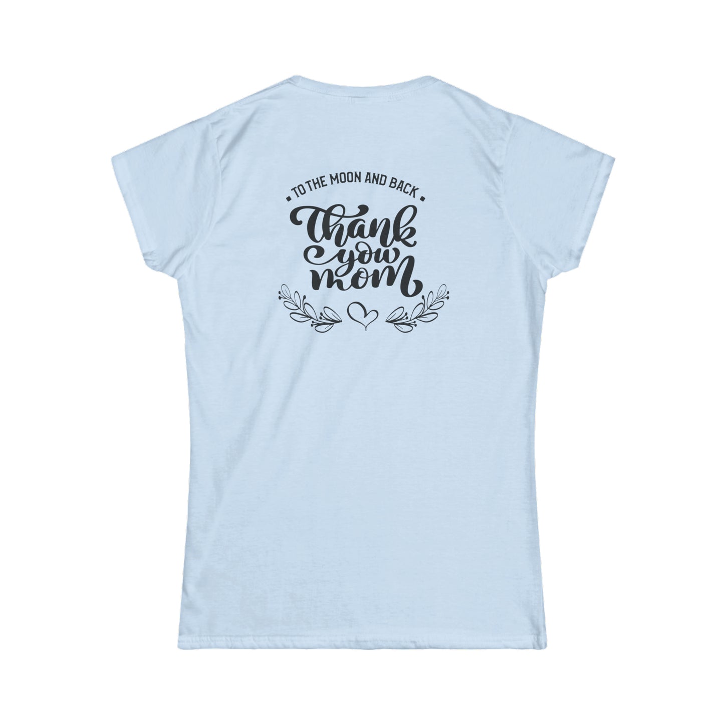 Thank you Mom-Women's Softstyle Tee