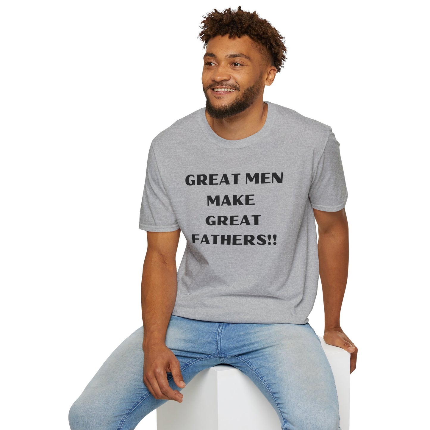 Great Men make Great Fathers- Unisex Softstyle T-Shirt