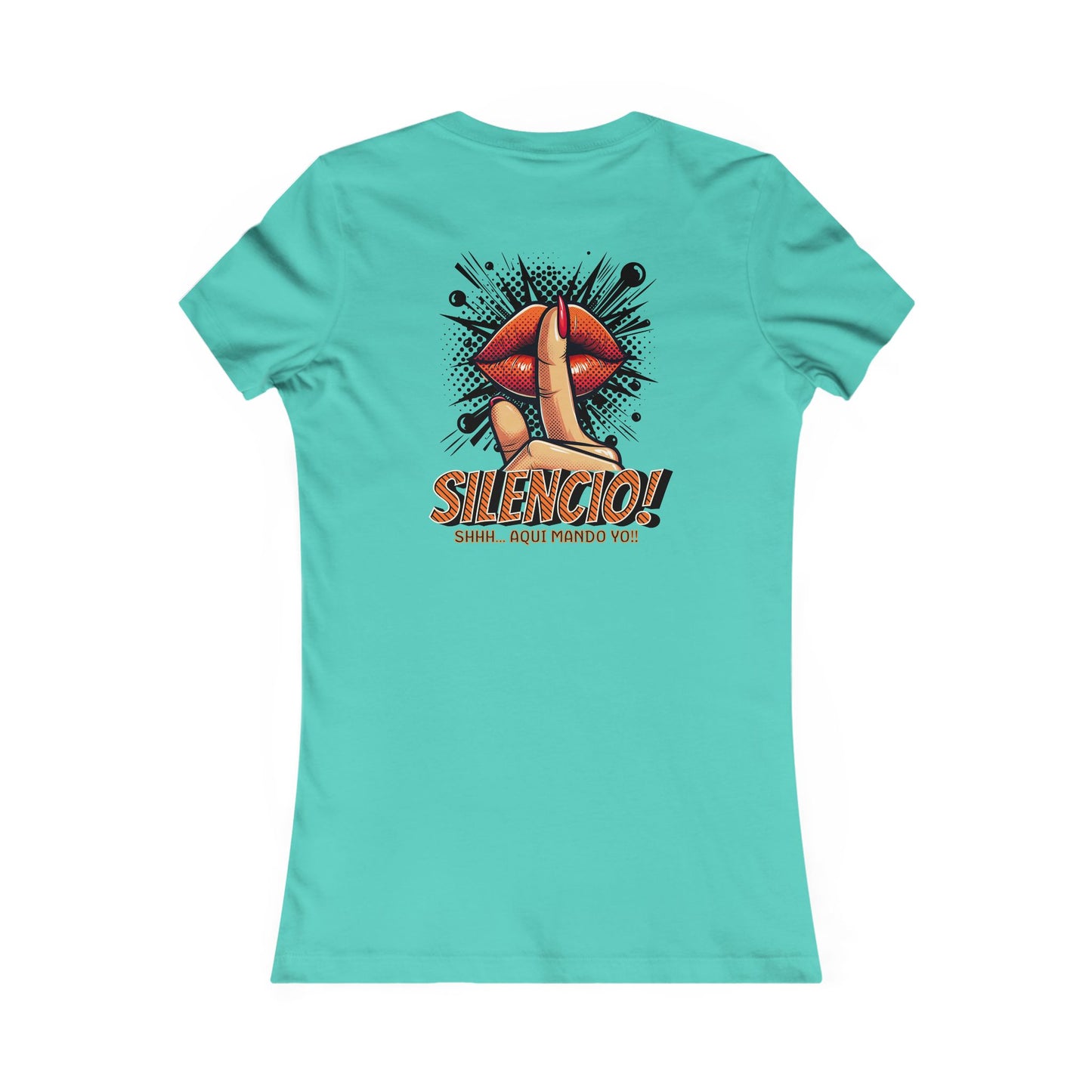 AQUI MANDO YO-Women's Favorite Tee