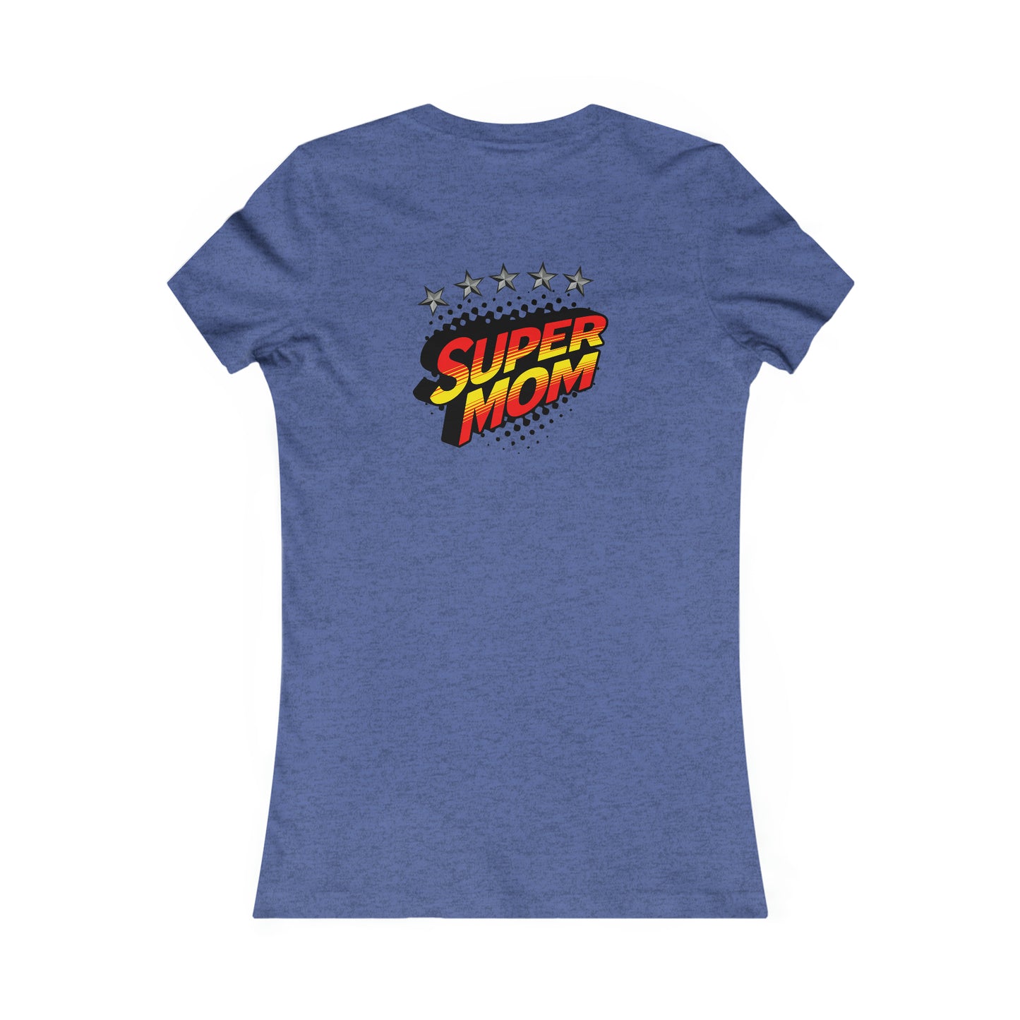 SUPER MOM-Women's Favorite Tee