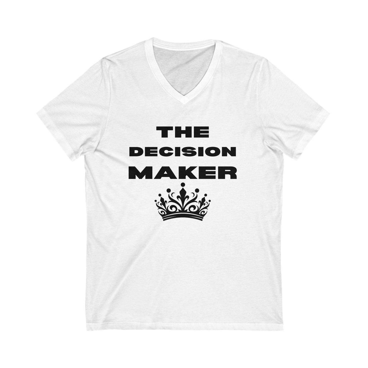 The Decision Maker- Unisex Jersey Short Sleeve V-Neck Tee