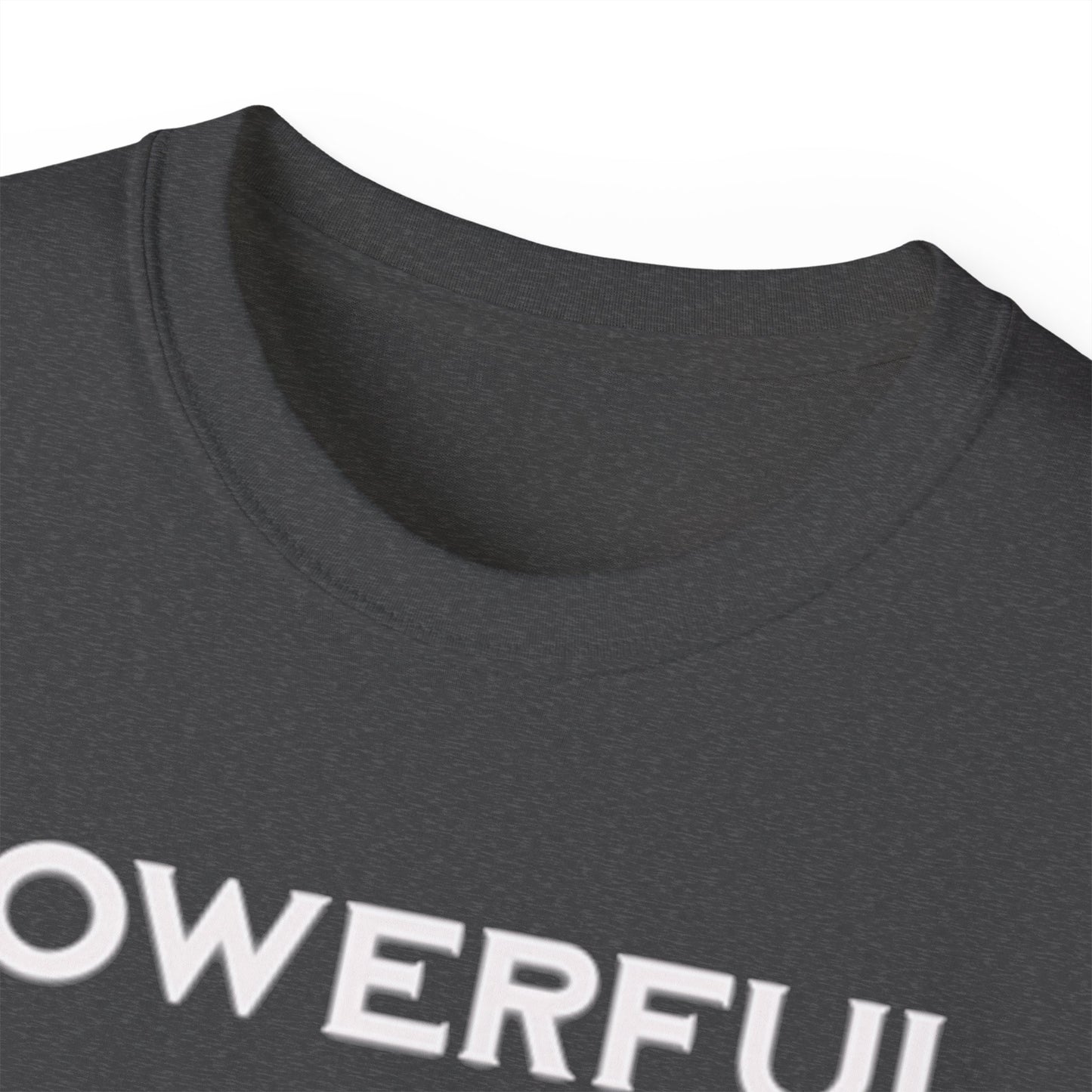 POWERFUL Unisex Ultra Cotton T-shirt with UB>UR in the back.