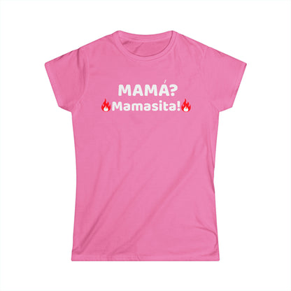 MAMA, mamasita- Women's Softstyle Tee