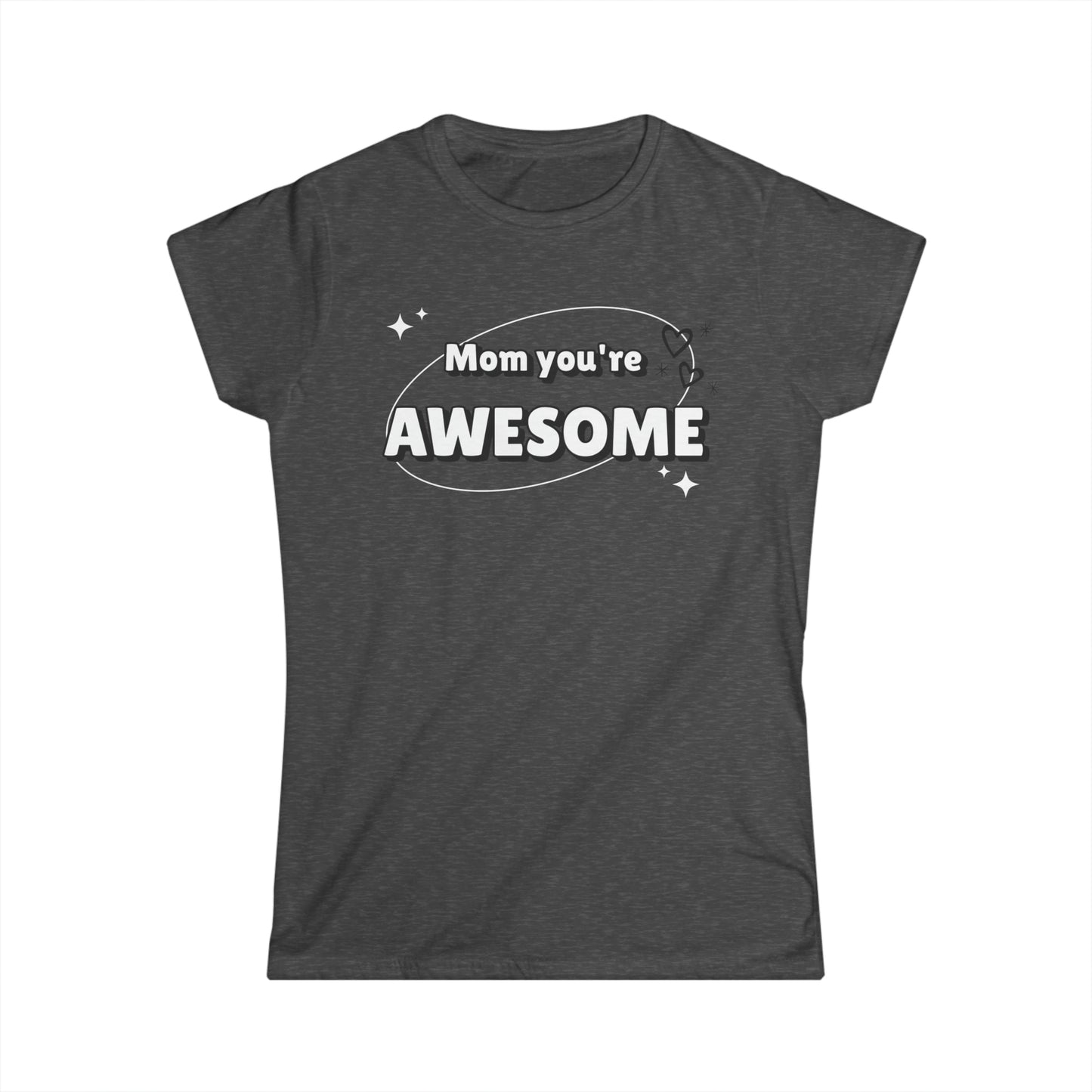 Mom you're awesome-Women's Softstyle Tee