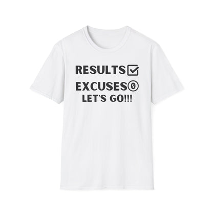 Results and zero excuses- Unisex Softstyle T-Shirt