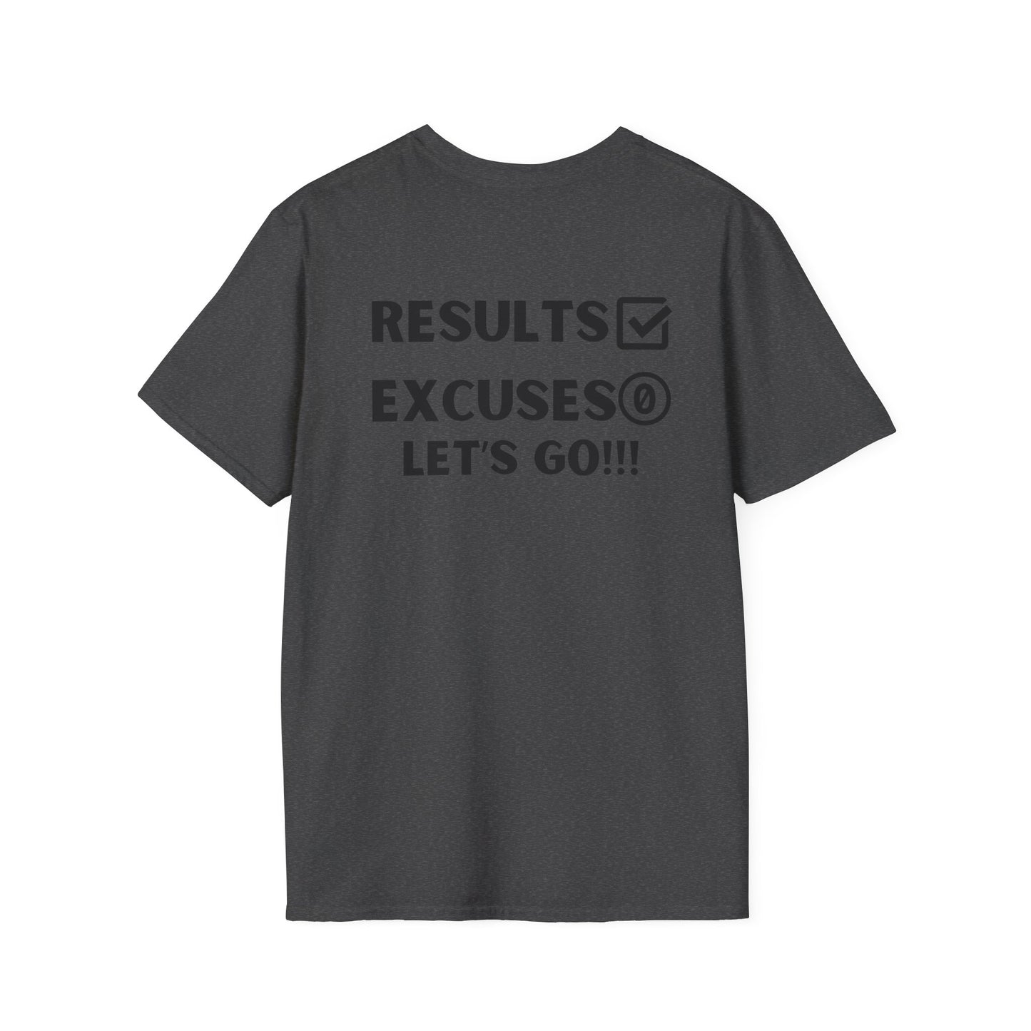 Results and zero excuses- Unisex Softstyle T-Shirt