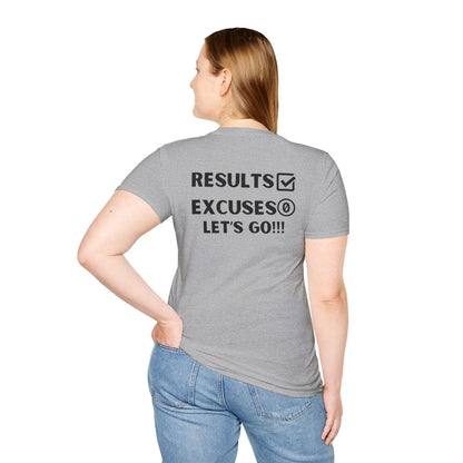 Results and zero excuses- Unisex Softstyle T-Shirt