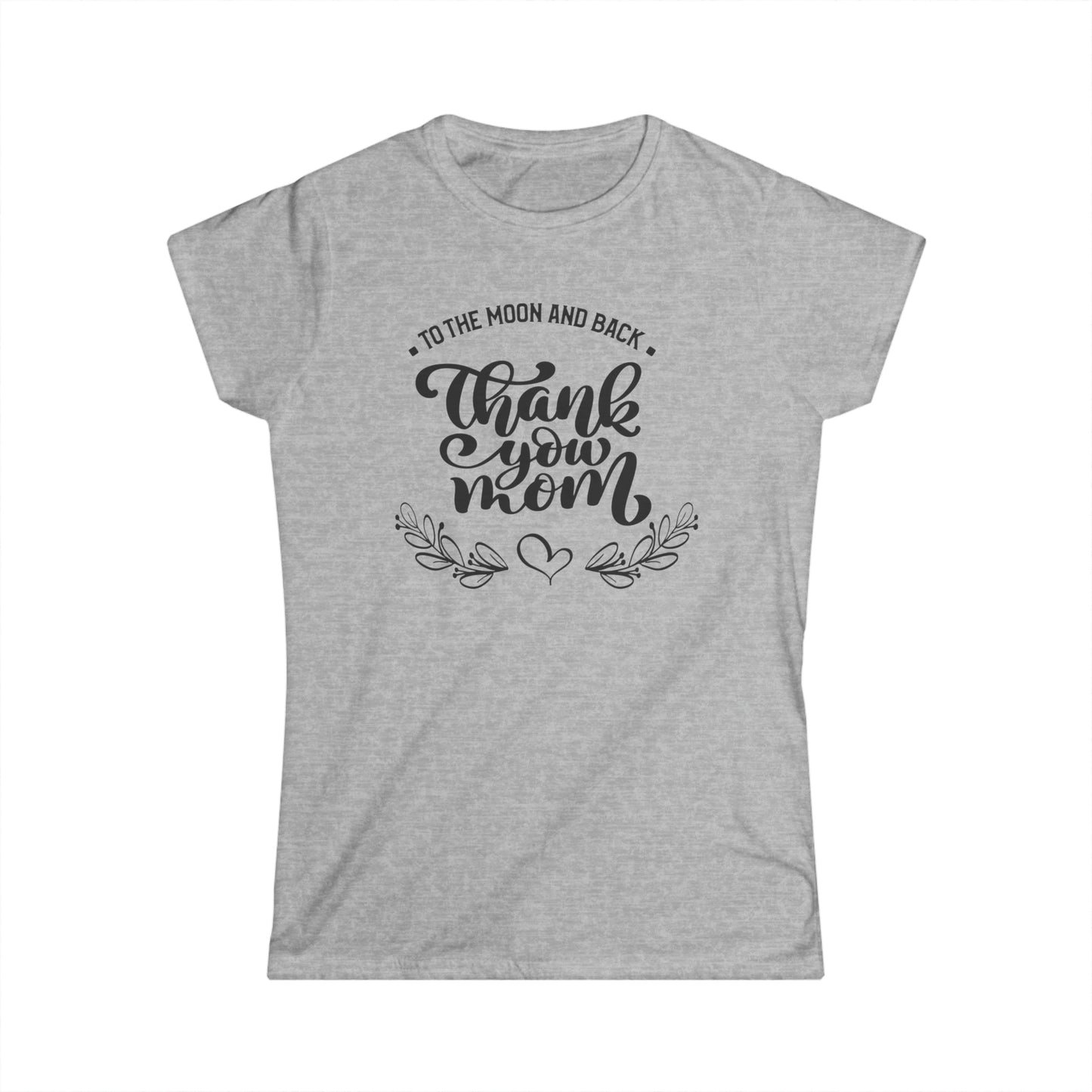 Thank you Mom-Women's Softstyle Tee