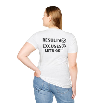 Results and zero excuses- Unisex Softstyle T-Shirt